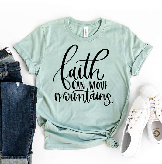 Faith Can Move Mountains T-Shirt